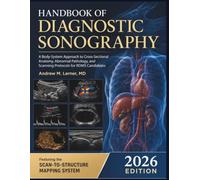 Handbook of Diagnostic Sonography 2026: A Body-System Approach to Cross-Sectional Anatomy, Abnormal Pathology, and Scanning Protocols for RDMS Candidates
