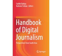 Handbook of Digital Journalism: Perspectives from South Asia