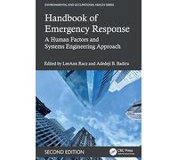 Handbook of Emergency Response: A Human Factors and Systems Engineering Approach, Second Edition (Environmental and Occupational Health Series)