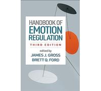 Handbook of Emotion Regulation, Third Edition