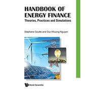 HANDBOOK OF ENERGY FINANCE: Theories, Practices and Simulations