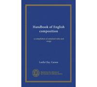 Handbook of English composition: a compilation of standard rules and usage