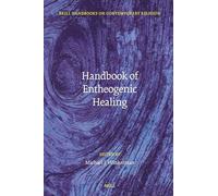 Handbook of Entheogenic Healing: 23 (Brill Handbooks on Contemporary Religion)