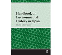 Handbook of Environmental History in Japan (Handbooks on Japanese Studies)