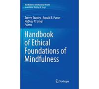Handbook of Ethical Foundations of Mindfulness (Mindfulness in Behavioral Health)