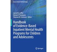 Handbook of Evidence-Based Inpatient Mental Health Programs for Children and Adolescents (Issues in Clinical Child Psychology)