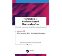 Handbook of Evidence-Based Pharmacist Care: Clinical, Economic, and Humanistic Impact: Volume 13: Pharmacist Skills and Competencies