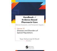 Handbook of Evidence-Based Pharmacist Care: Clinical, Economic, and Humanistic Impacts: Volume 10: Diseases and Disorders of Special Populations