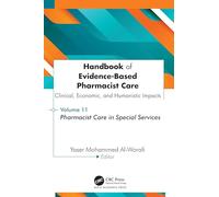 Handbook of Evidence-Based Pharmacist Care: Clinical, Economic, and Humanistic Impacts: Volume 11: Pharmacist Care in Special Services