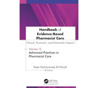 Handbook of Evidence-Based Pharmacist Care: Clinical, Economic, and Humanistic Impacts: Volume 12: Advanced Practices in Pharmacist Care