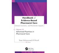 Handbook of Evidence-Based Pharmacist Care: Clinical, Economic, and Humanistic Impacts: Volume 12: Advanced Practices in Pharmacist Care