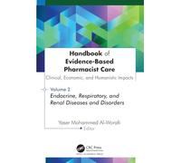 Handbook of Evidence-Based Pharmacist Care: Clinical, Economic, and Humanistic Impacts: Volume 2: Endocrine, Respiratory, and Renal Diseases and Disorders