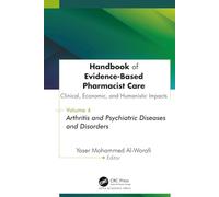Handbook of Evidence-Based Pharmacist Care: Clinical, Economic, and Humanistic Impacts: Volume 4: Arthritis and Psychiatric Diseases and Disorders