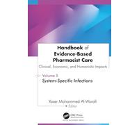 Handbook of Evidence-Based Pharmacist Care: Clinical, Economic, and Humanistic Impacts: Volume 5: System-Specific Infections