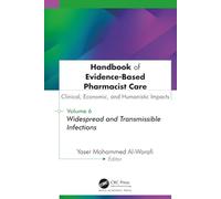Handbook of Evidence-Based Pharmacist Care: Clinical, Economic, and Humanistic Impacts: Volume 6: Widespread and Transmissible Infections