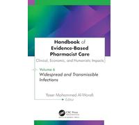 Handbook of Evidence-Based Pharmacist Care: Clinical, Economic, and Humanistic Impacts: Volume 6: Widespread and Transmissible Infections