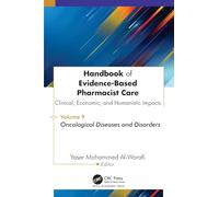 Handbook of Evidence-Based Pharmacist Care: Clinical, Economic, and Humanistic Impacts: Volume 9: Oncological Diseases and Disorders