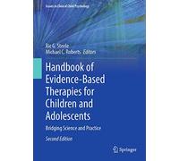 Handbook of Evidence-Based Therapies for Children and Adolescents: Bridging Science and Practice (Issues in Clinical Child Psychology)