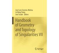 Handbook of Geometry and Topology of Singularities VII