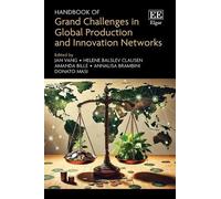 Handbook of Grand Challenges in Global Production and Innovation Networks