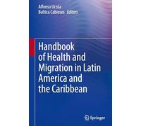 Handbook of Health and Migration in Latin America and the Caribbean