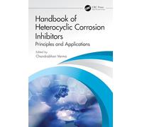 Handbook of Heterocyclic Corrosion Inhibitors: Principles and Applications
