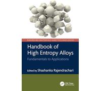 Handbook of High Entropy Alloys: Fundamentals to Applications (Emerging Materials and Technologies)