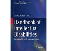 Handbook of Intellectual Disabilities: Integrating Theory, Research, and Practice (Autism and Child Psychopathology Series)