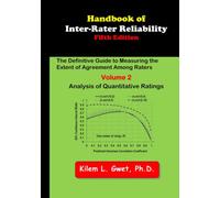 Handbook of Inter-Rater Reliability: The Definitive Guide to Measuring the Extent of Agreement Among Raters: Vol 2: Analysis of Quantitative Ratings