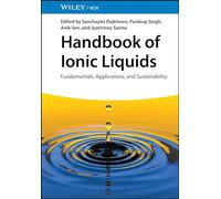 Handbook of Ionic Liquids: Fundamentals, Applications, and Sustainability