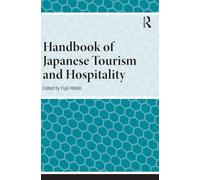Handbook of Japanese Tourism and Hospitality (Handbooks on Japanese Studies)