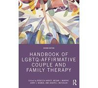 Handbook of LGBTQ-Affirmative Couple and Family Therapy