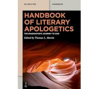 Handbook of Literary Apologetics: The Imagination’s Journey to God (De Gruyter Reference)