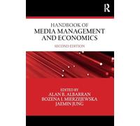 Handbook of Media Management and Economics (Media Management and Economics Series)