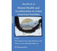Handbook of Mental Health and Acculturation in Asian American Families (Current Clinical Psychiatry)