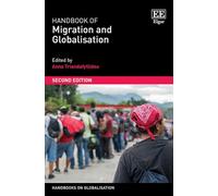 Handbook of Migration and Globalisation: Second Edition (Handbooks on Globalisation series)