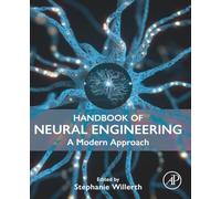 Handbook of Neural Engineering: A Modern Approach