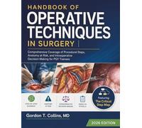 Handbook of Operative Techniques in Surgery 2026: Comprehensive Coverage of Procedural Steps, Anatomy at Risk, and Intraoperative Decision-Making for PGY Trainees