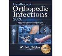 Handbook of Orthopedic Infections 2026: A Clinical Textbook Covering Bone, Joint, and Soft Tissue Sepsis for Musculoskeletal Surgeons