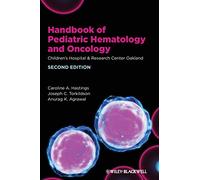 Handbook of Pediatric Hematology and Oncology: Children's Hospital and Research Center Oakland