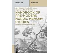 Handbook of Pre-Modern Nordic Memory Studies: Interdisciplinary Approaches (de Gruyter Reference)