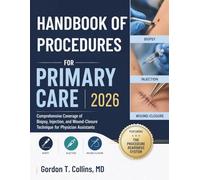 Handbook of Procedures for Primary Care 2026: Comprehensive Coverage of Biopsy, Injection, and Wound-Closure Technique for Physician Assistants