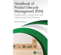 Handbook of Product Lifecycle Management (PLM): Fundamentals, Components, and Implementation Best Practices