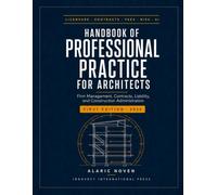Handbook of Professional Practice for Architects: Firm Management, Contracts, Liability, and Construction Administration