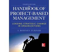 Handbook of Project-Based Management, Fourth Edition: Leading Strategic Changes in Organizations (MECHANICAL ENGINEERING)