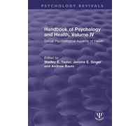 Handbook of Psychology and Health, Volume IV: Social Psychological Aspects of Health: 4 (Psychology Revivals)