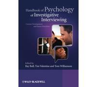 Handbook of Psychology of Investigative Interviewing: Current Developments and Future Directions by Ray Bull (Editor), Tim Valentine (Editor), Dr Tom Williamson (Editor) (21-Sep-2009) Paperback