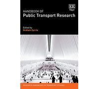 Handbook of Public Transport Research (Research Handbooks in Transport Studies series)