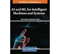 Handbook of Research on AI and ML for Intelligent Machines and Systems