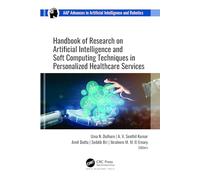 Handbook of Research on Artificial Intelligence and Soft Computing Techniques in Personalized Healthcare Services (AAP Advances in Artificial Intelligence and Robotics)